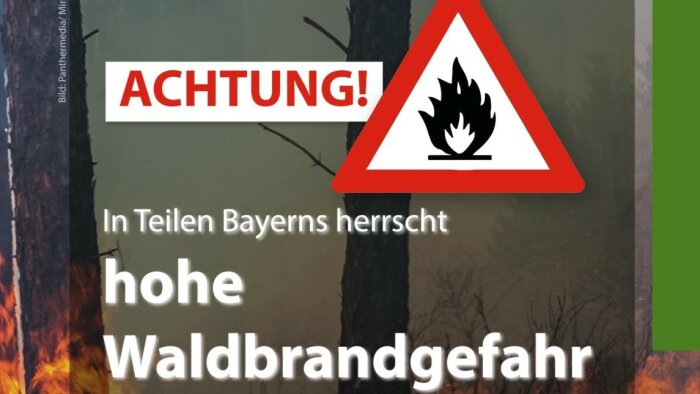 Brennende Bäume dazu die Schrift: Achtung! In Teilen Bayerns herrscht hohe Waldbrandgefahr